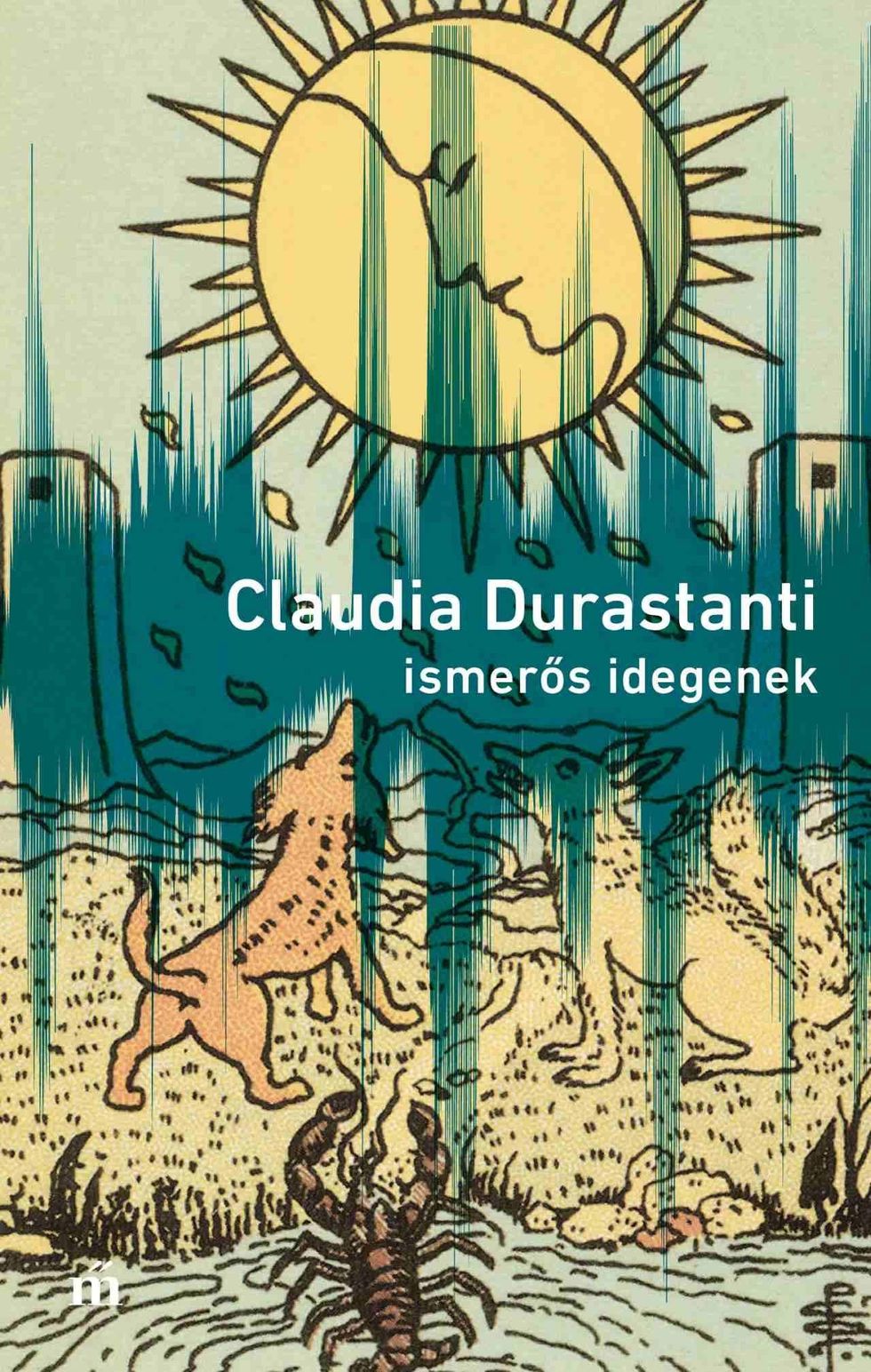 Claudia Durastanti Ismer\u0151s idegenek